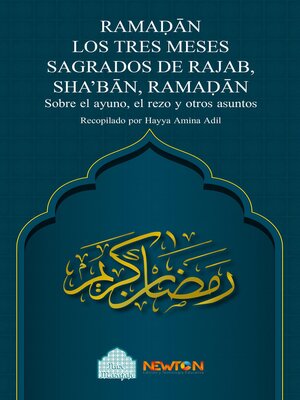cover image of RAMAḌÁN LOS TRES MESES SAGRADOS DE RAJAB, SHA'BÁN, RAMAḌÁN